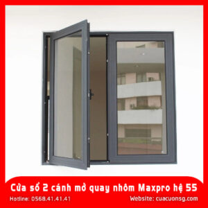 Cửa sổ 2 cánh mở quay nhôm Maxpro hệ 55