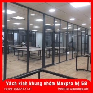 Vách kính khung nhôm Maxpro hệ 58