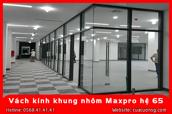 Vách kính khung nhôm Maxpro hệ 65 1 Vách kính khung nhôm Maxpro hệ 65