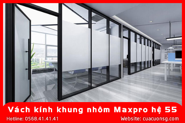 Vách kính khung nhôm Maxpro hệ 55 2 Vách kính khung nhôm Maxpro hệ 55